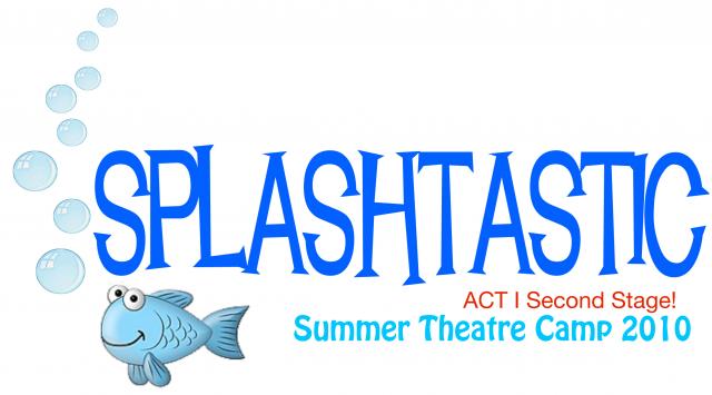 'Splashtastic' is the theme for Second Stage! directed by Mary Horst in Van Horne this summer.